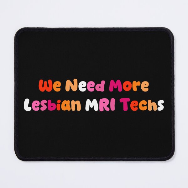 Item preview, We Need More Lesbian MRI Techs Pride Flag designed and sold by FemmeHCW.
