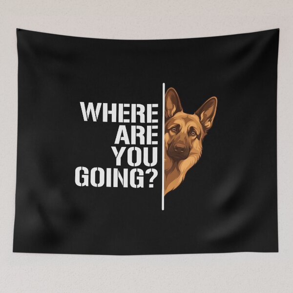 Item preview, Where Are You Going German Shepherd Dog Tee designed and sold by OlyvieArt.