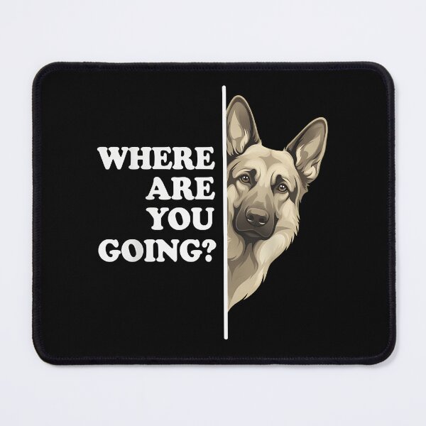Item preview, Where Are You Going German Shepherd Dog Tee designed and sold by OlyvieArt.