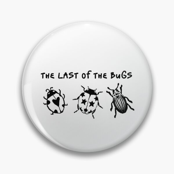 Item preview, THE LAST OF THE BUGS INSPIRED designed and sold by delllsdesigns.