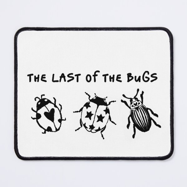 Item preview, THE LAST OF THE BUGS INSPIRED designed and sold by delllsdesigns.