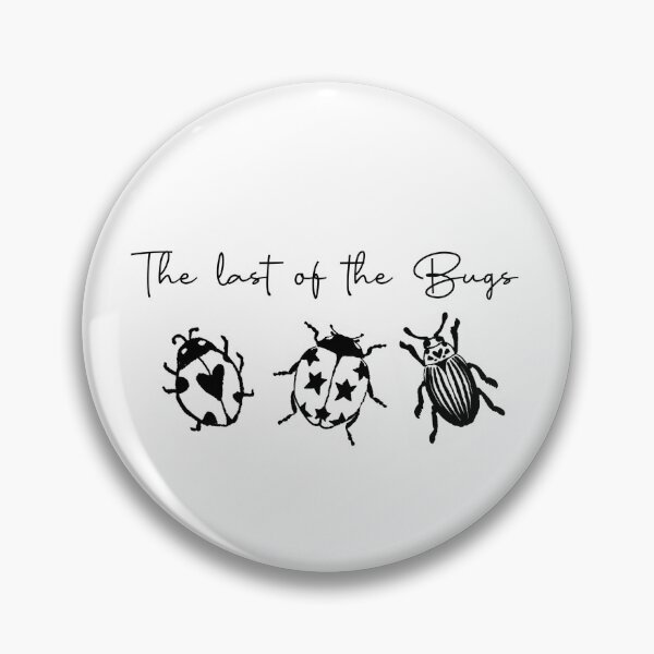 Item preview, THE LAST OF THE BUGS INSPIRED designed and sold by delllsdesigns.