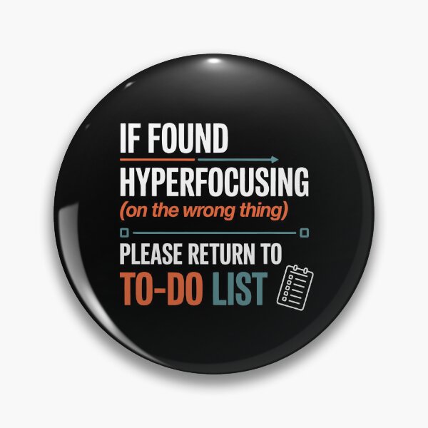 Item preview, If Found Hyperfocusing Please Return to To-Do List Funny Neurodivergent Gift designed and sold by Say It With Ink.