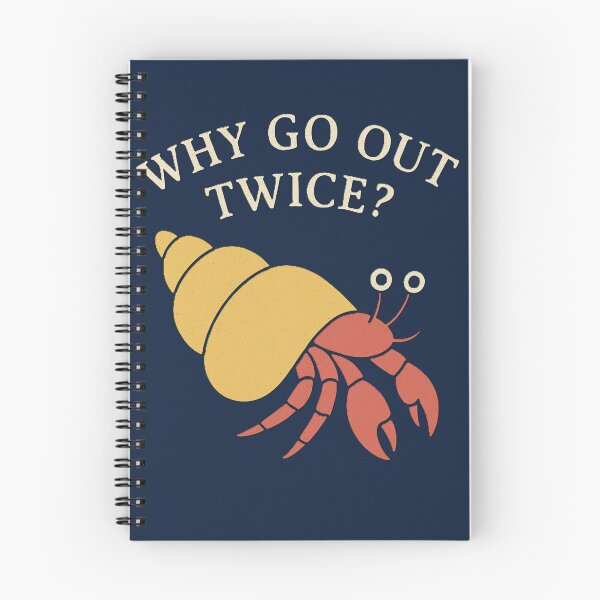 Item preview, Why Go Out Twice Hermit Crab Funny Shirt | Introvert Anti Social Humor designed and sold by Negisandeep studio.