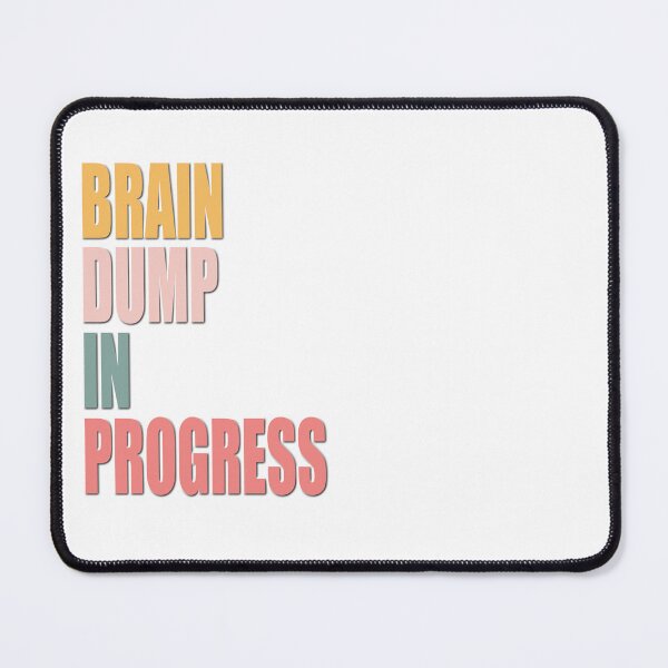 Item preview, Brain Dump In Progress – Sarcastic Typography Design designed and sold by thecherishlane.