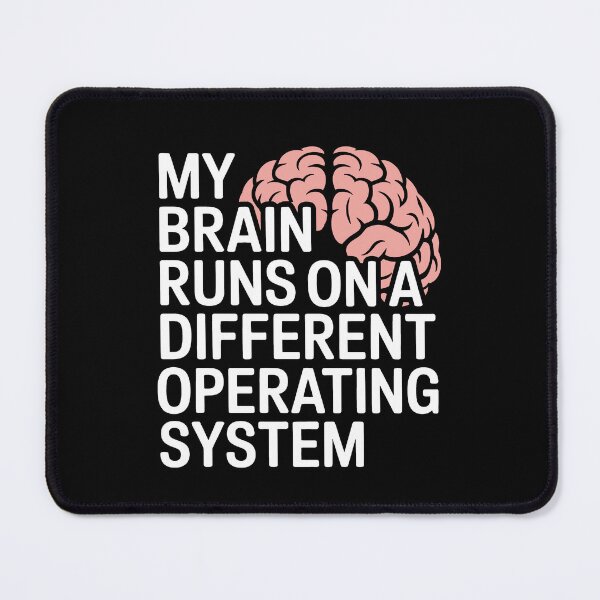 Item preview, My Brain Runs On a Different Operating System Autism ADHD Neurodivergent Gift designed and sold by Say It With Ink.