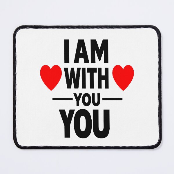 Item preview, I Am With You Romantic Love Support Design designed and sold by Lovestickerco.