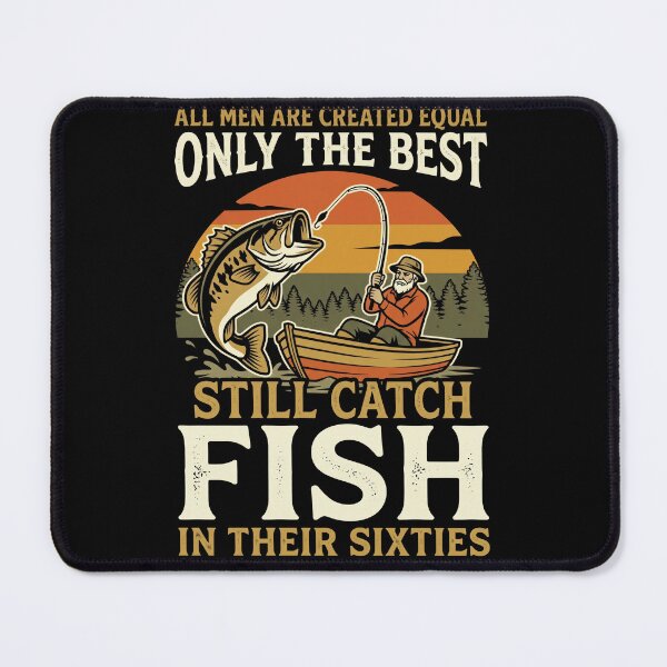 Item preview, Funny Fishing Shirt Men In Their Sixties Still Catch Fish Vintage Gift designed and sold by justinhmorton.