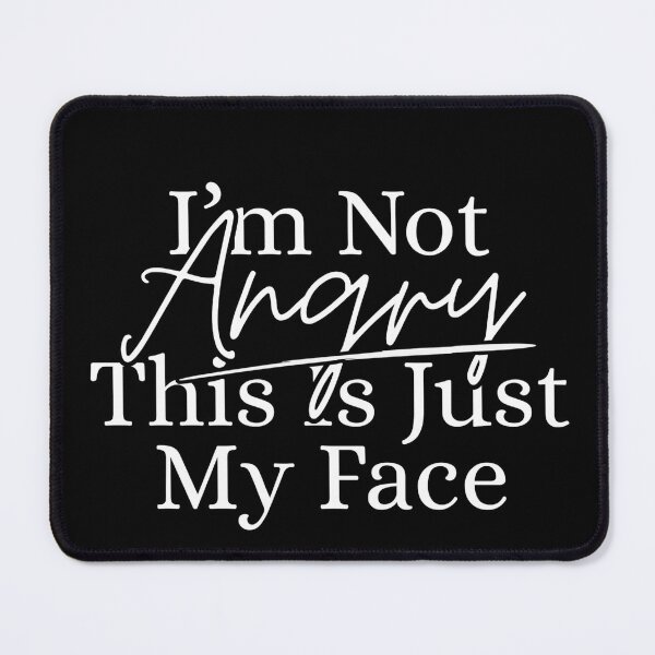 Item preview, Im Not Angry This Is Just My Face designed and sold by Dondonmart.