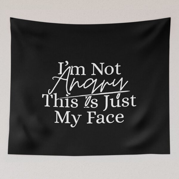 Item preview, Im Not Angry This Is Just My Face designed and sold by Dondonmart.