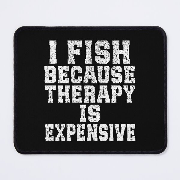 Item preview, I Fish Because Therapy Is Expensive Funny Fishing design designed and sold by Jt41.