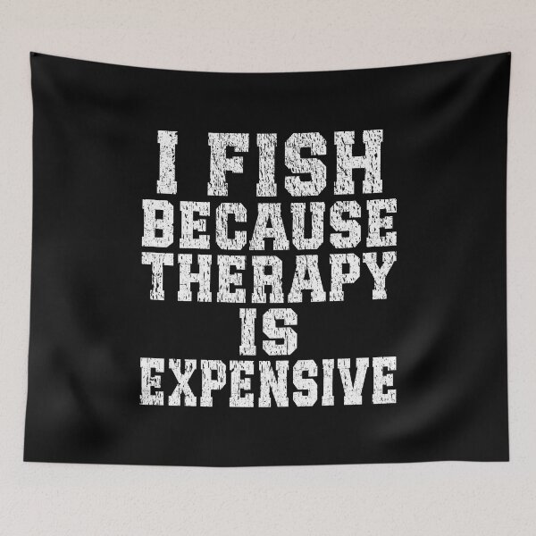 Item preview, I Fish Because Therapy Is Expensive Funny Fishing design designed and sold by Jt41.