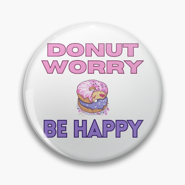 Item preview, Donut Worry designed and sold by Broncory.
