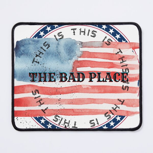 Item preview, This is THE Bad Place. designed and sold by BirdieMarket.