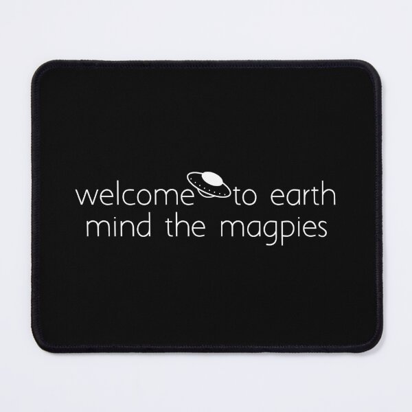 Item preview, welcome to earth mind the magpies designed and sold by Ice Breakers .