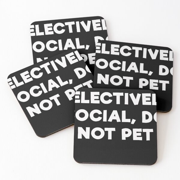 Item preview, Selectively Social, Do Not Pet designed and sold by mrdindustrial.