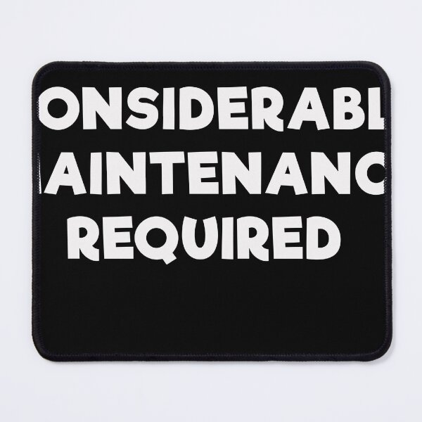 Item preview, Considerable Maintenance Required designed and sold by mrdindustrial.
