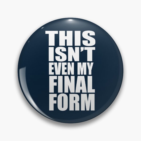 Item preview,  This Isn'T Even My Final Form designed and sold by kitrinamautz.