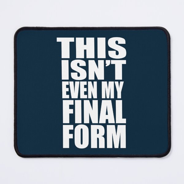 Item preview,  This Isn'T Even My Final Form designed and sold by kitrinamautz.