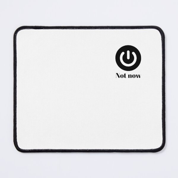Item preview, Funny message - not in the mood right now designed and sold by SimpleDesign111.