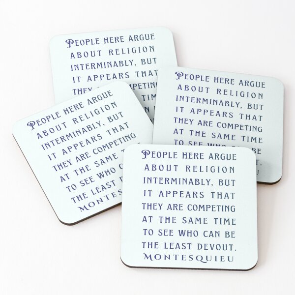 Item preview, Montesquieu quote: People here argue about religion interminably, but it appears that they are competing at the same time to see who can be the least devout. designed and sold by artbleed.