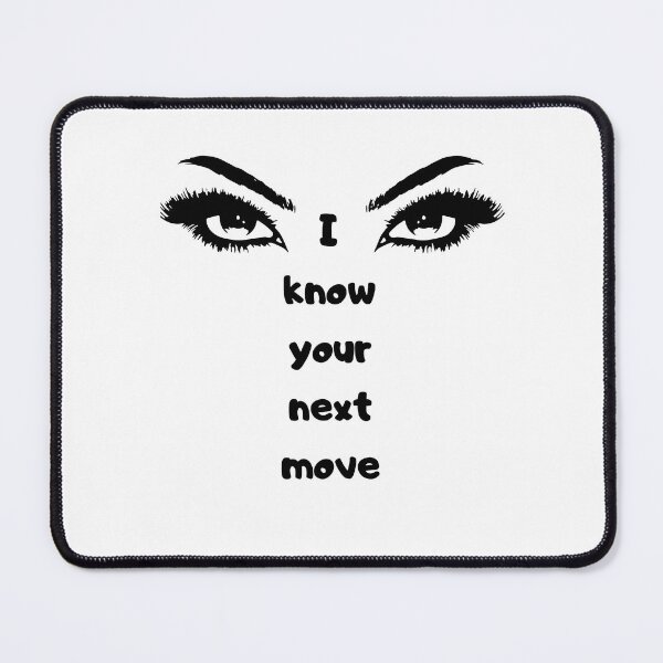 Item preview, I know your next move designed and sold by Witty-Wear-Coat.