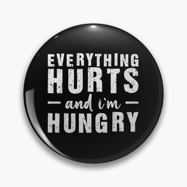 Item preview, Everything Hurts and I'm Hungry Gym Humor  designed and sold by eliramaison.