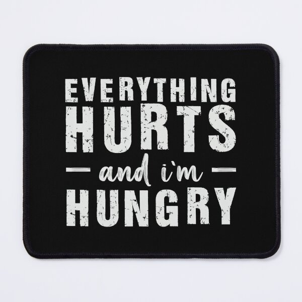 Item preview, Everything Hurts and I'm Hungry Gym Humor  designed and sold by eliramaison.
