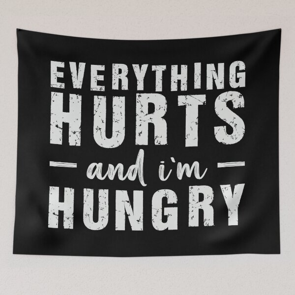 Item preview, Everything Hurts and I'm Hungry Gym Humor  designed and sold by eliramaison.