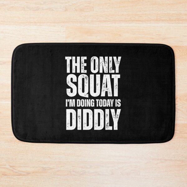 Item preview, The Only Squat I’m Doing Is Diddly Gym Quote  designed and sold by eliramaison.