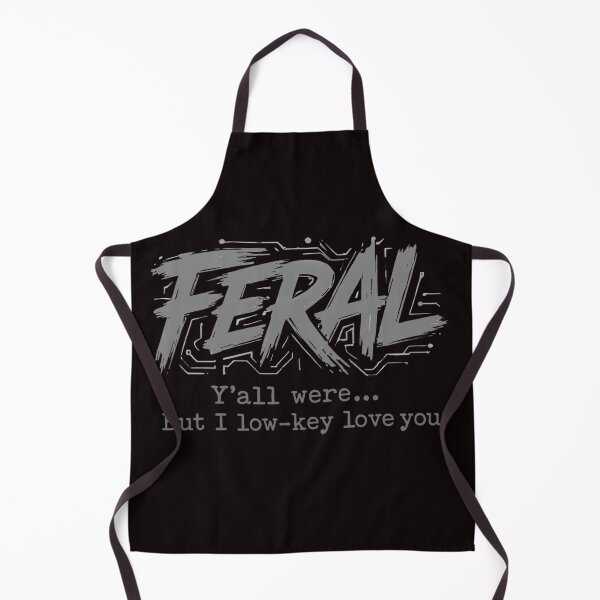 Item preview, Feral - Y'all Were But I Low-Key Love You designed and sold by FrameFlow.