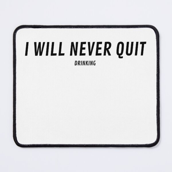 Item preview, I Will Never Quit Drinking designed and sold by Odar.