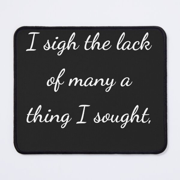 Item preview, "I sigh the lack of many a thing I sought," - handwriting white designed and sold by ariksworld.