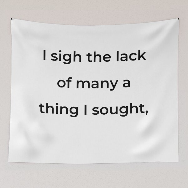 Item preview, "I sigh the lack of many a thing I sought," - print black designed and sold by ariksworld.