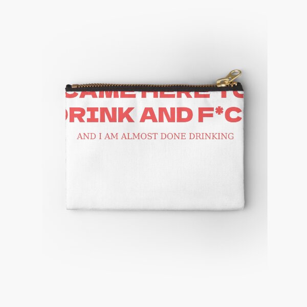 Item preview, Came Here To Drink And F*ck designed and sold by Odar.