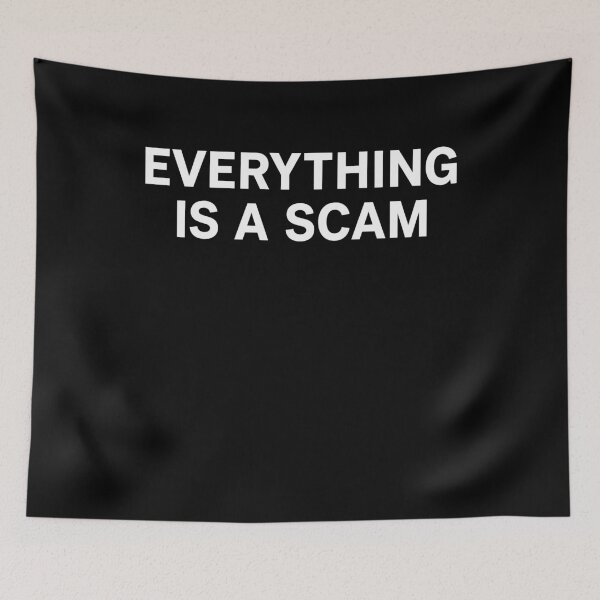 Item preview, Everything Is A Scam designed and sold by LOUP-SOLI.