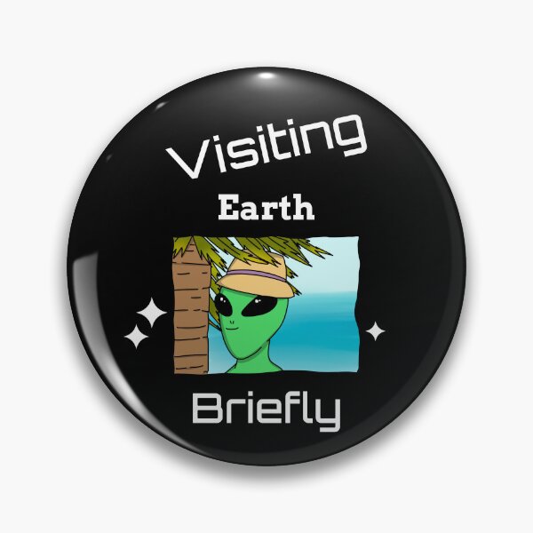 Item preview, Visiting Earth Briefly designed and sold by SarcasticTeez.