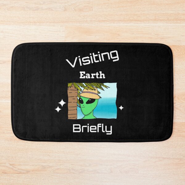 Item preview, Visiting Earth Briefly designed and sold by SarcasticTeez.