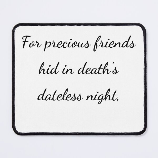 Item preview, "For precious friends hid in death's dateless night," - handwriting black designed and sold by ariksworld.