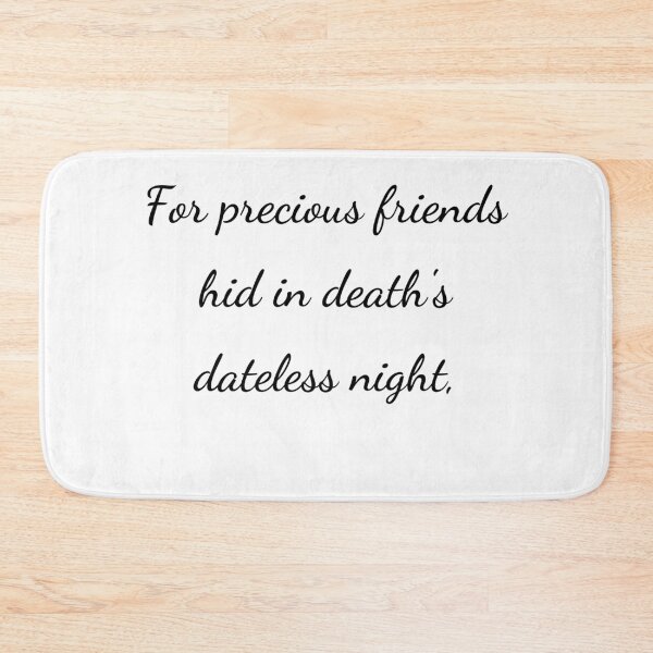 Item preview, "For precious friends hid in death's dateless night," - handwriting black designed and sold by ariksworld.