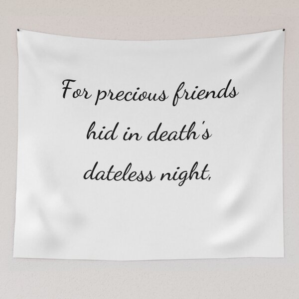 Item preview, "For precious friends hid in death's dateless night," - handwriting black designed and sold by ariksworld.