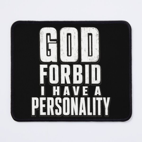 Item preview, God Forbid I Have A Personality - Funny Sarcastic Quote designed and sold by MaxLevelMerch.