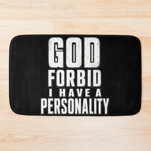Item preview, God Forbid I Have A Personality - Funny Sarcastic Quote designed and sold by MaxLevelMerch.
