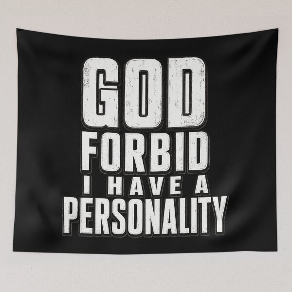 Item preview, God Forbid I Have A Personality - Funny Sarcastic Quote designed and sold by MaxLevelMerch.