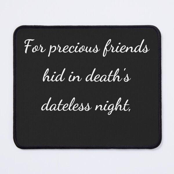 Item preview, "For precious friends hid in death's dateless night," - handwriting white designed and sold by ariksworld.