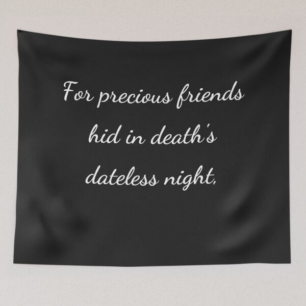 Item preview, "For precious friends hid in death's dateless night," - handwriting white designed and sold by ariksworld.
