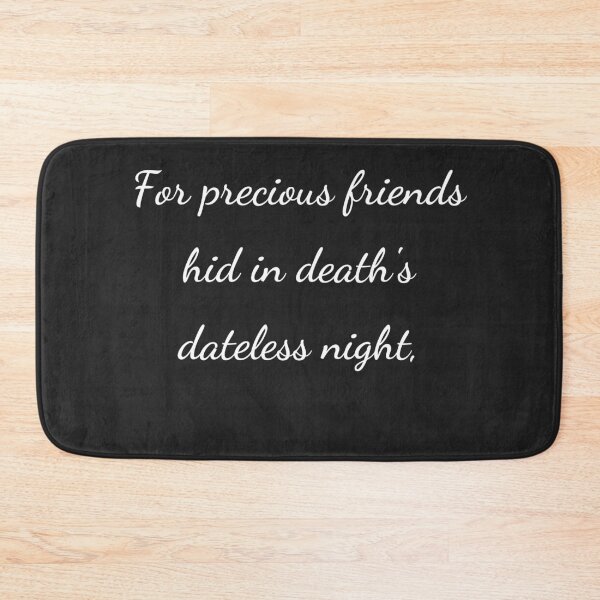 Item preview, "For precious friends hid in death's dateless night," - handwriting white designed and sold by ariksworld.