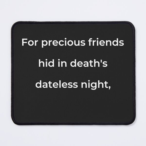 Item preview, "For precious friends hid in death's dateless night," - print white designed and sold by ariksworld.