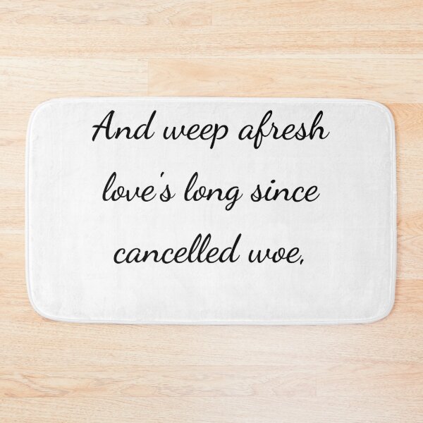 Item preview, "And weep afresh love's long since cancelled woe," - handwriting black designed and sold by ariksworld.