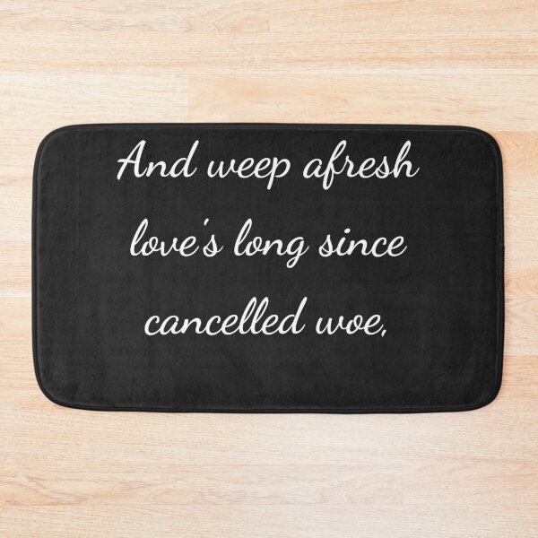 Item preview, "And weep afresh love's long since cancelled woe," - handwriting white designed and sold by ariksworld.